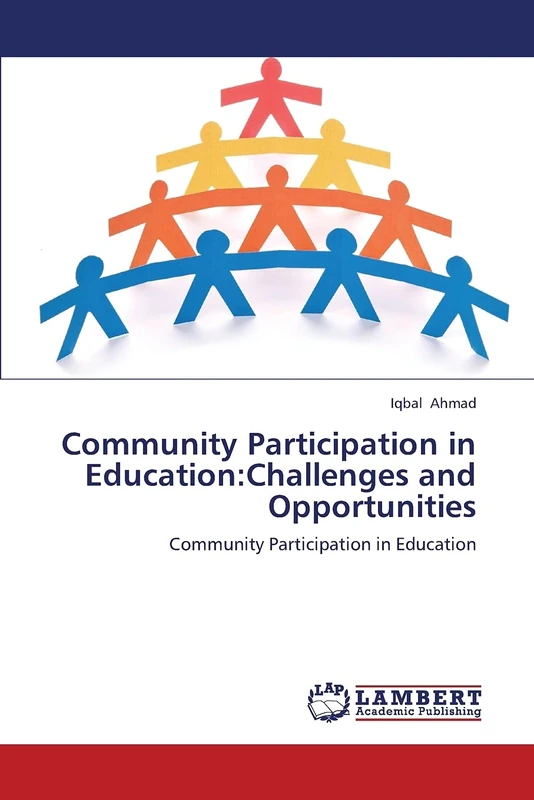Community Participation in Education:Challenges and Opportunities: Community Participation in Education
