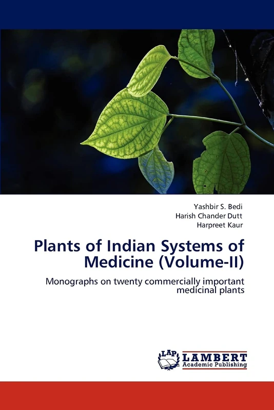Plants of Indian Systems of Medicine (Volume-II): Monographs on twenty commercially important medicinal plants