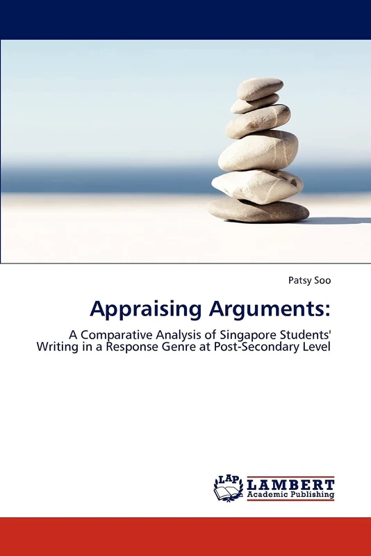 Appraising Arguments:: A Comparative Analysis of Singapore Students' Writing in a Response Genre at Post-Secondary Level