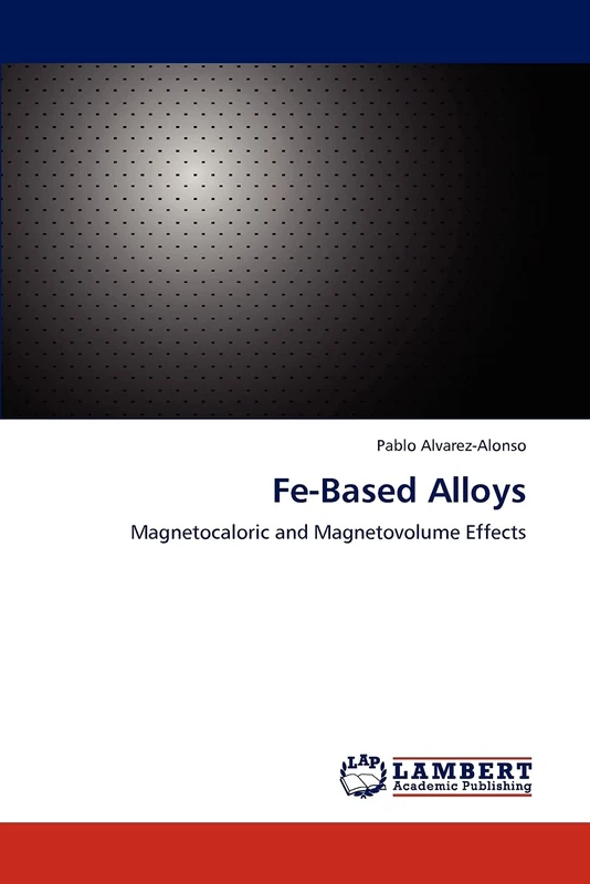 Fe-Based Alloys: Magnetocaloric and Magnetovolume Effects