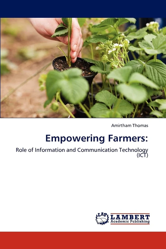Empowering Farmers:: Role of Information and Communication Technology (ICT)