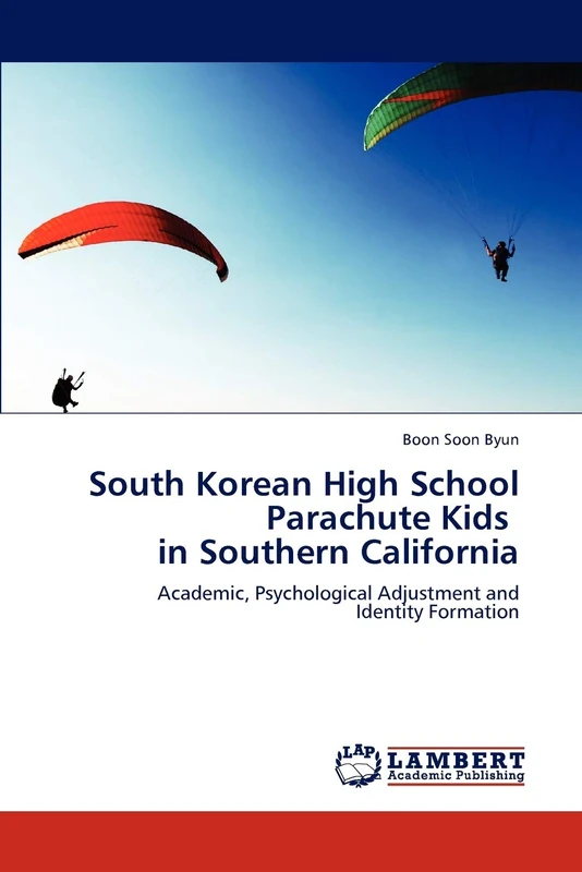 South Korean High School Parachute Kids in Southern California: Academic, Psychological Adjustment and Identity Formation - Image 1