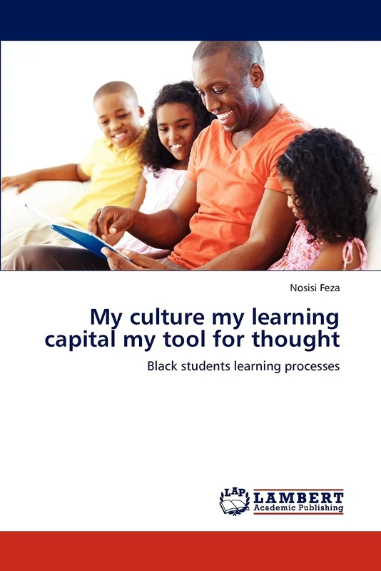 My culture my learning capital my tool for thought: Black students learning processes