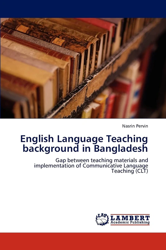 English Language Teaching background in Bangladesh: Gap between teaching materials and implementation of Communicative Language Teaching (CLT) - Image 1