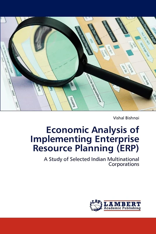 Economic Analysis of Implementing Enterprise Resource Planning (ERP): A Study of Selected Indian Multinational Corporations