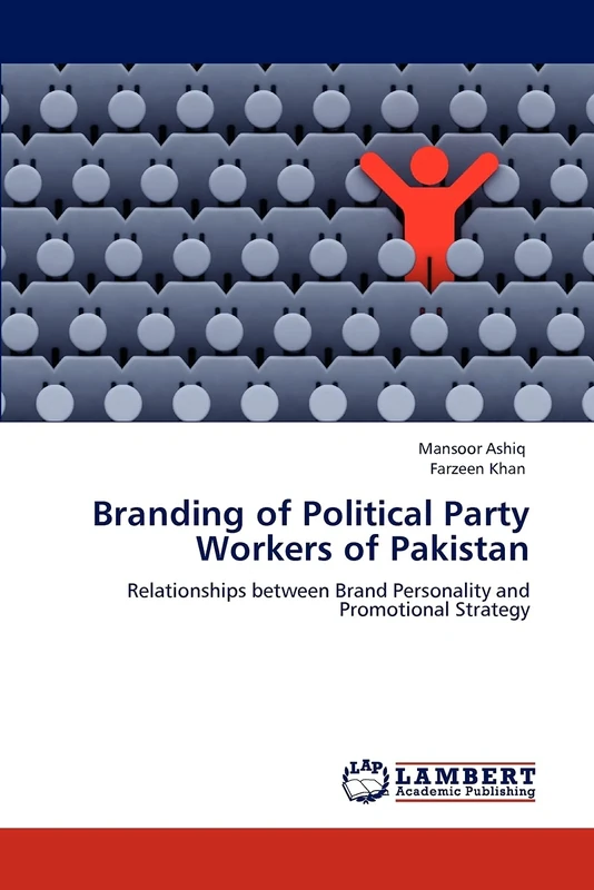 Branding of Political Party Workers of Pakistan: Relationships between Brand Personality and Promotional Strategy