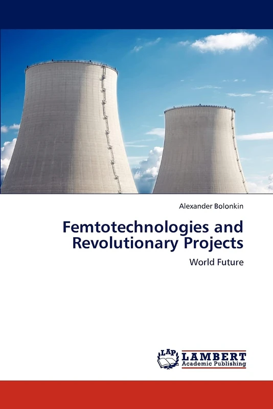 Femtotechnologies and Revolutionary Projects: World Future