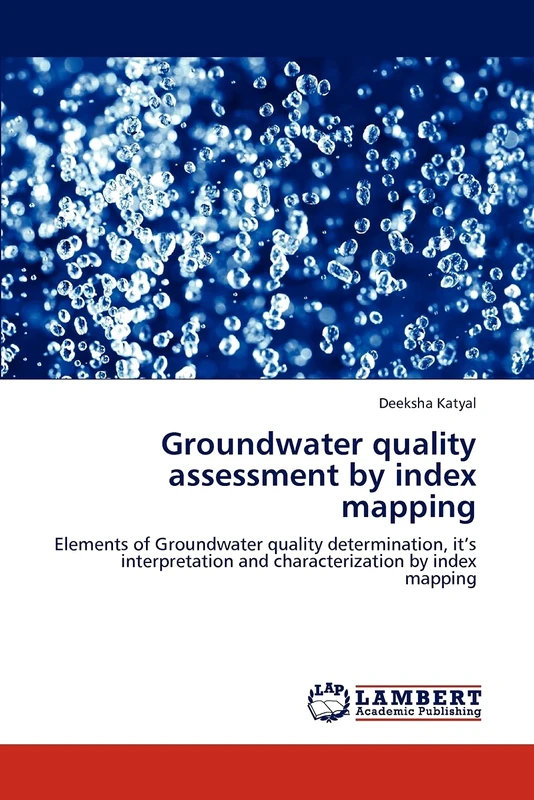 Groundwater quality assessment by index mapping: Elements of Groundwater quality determination, it’s interpretation and characterization by index mapping