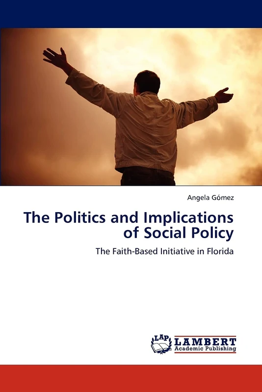 The Politics and Implications of Social Policy: The Faith-Based Initiative in Florida