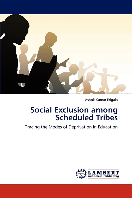 Social Exclusion among Scheduled Tribes: Tracing the Modes of Deprivation in Education