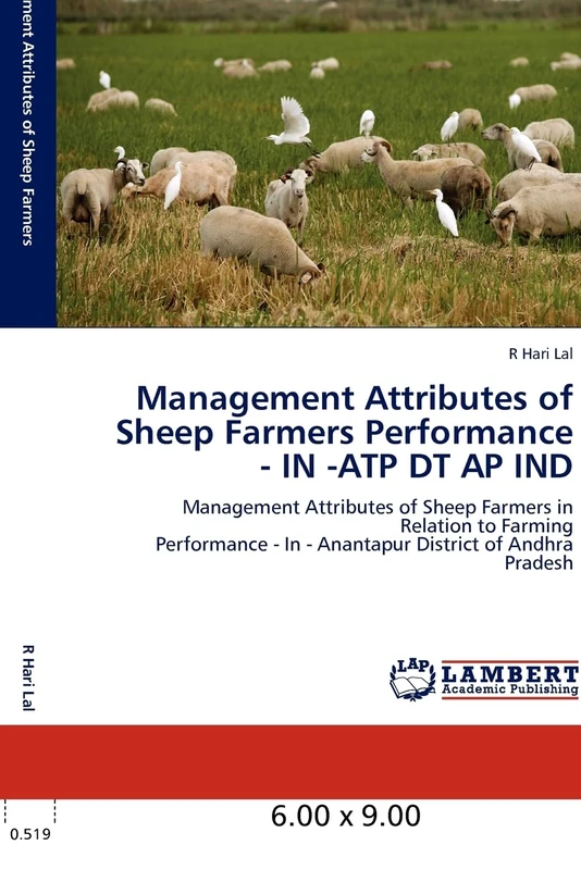 Management Attributes of Sheep Farmers Performance - IN -ATP DT AP IND: Management Attributes of Sheep Farmers in Relation to Farming Performance - In - Anantapur District of Andhra Pradesh