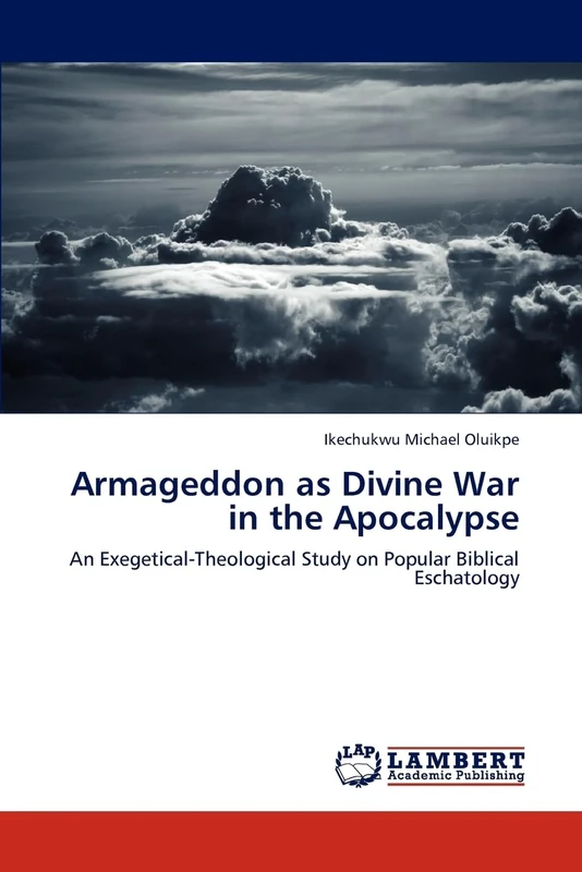 Armageddon as Divine War in the Apocalypse: An Exegetical-Theological Study on Popular Biblical Eschatology - Image 1