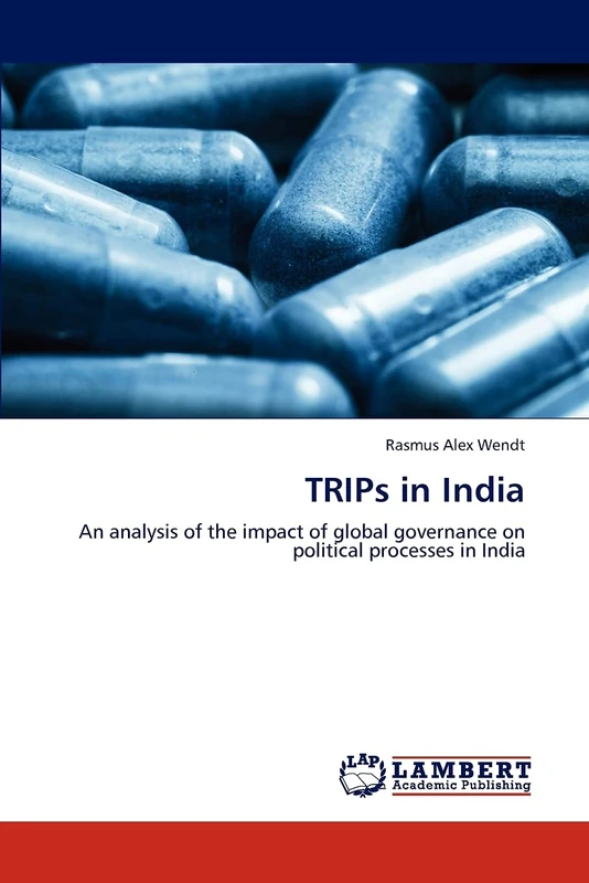TRIPs in India: An analysis of the impact of global governance on political processes in India