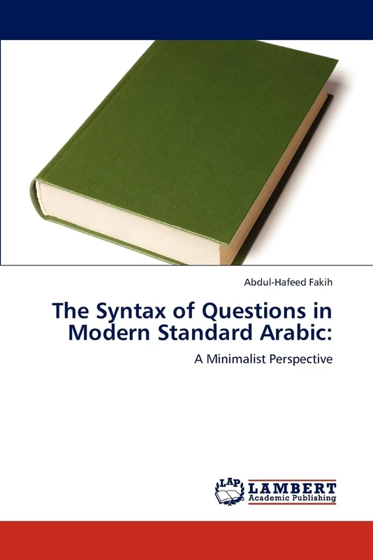 The Syntax of Questions in Modern Standard Arabic:: A Minimalist Perspective