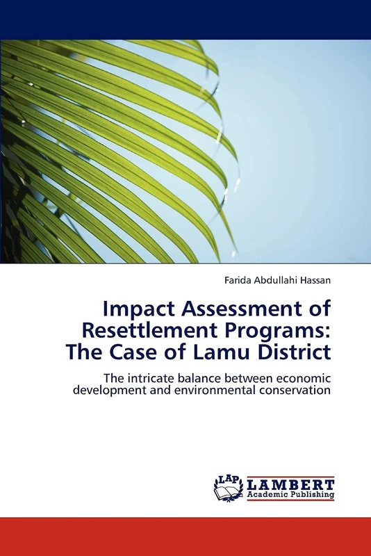 Impact Assessment of Resettlement Programs: The Case of Lamu District: The intricate balance between economic development and environmental conservation