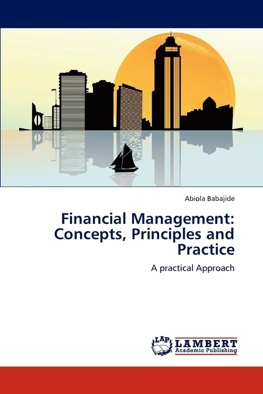 Financial Management: Concepts, Principles and Practice: A practical Approach