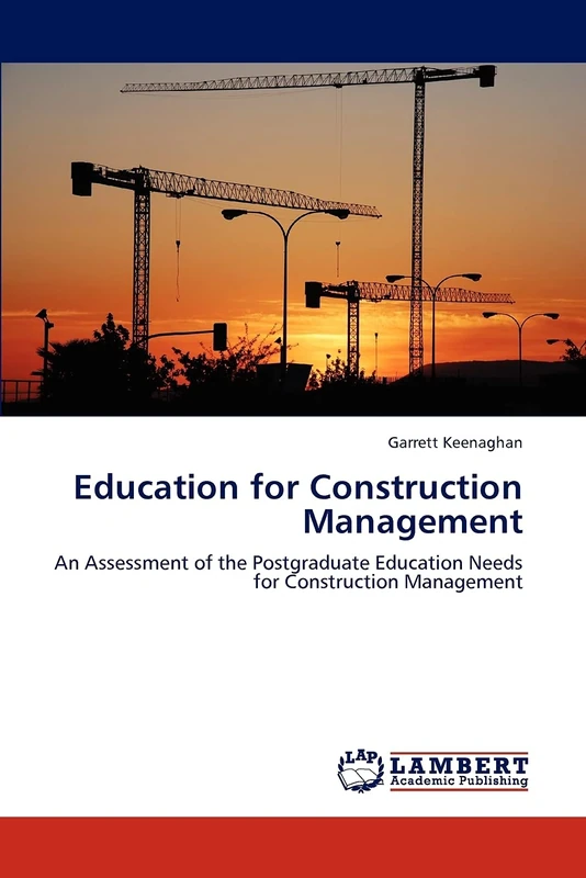 Education for Construction Management: An Assessment of the Postgraduate Education Needs for Construction Management