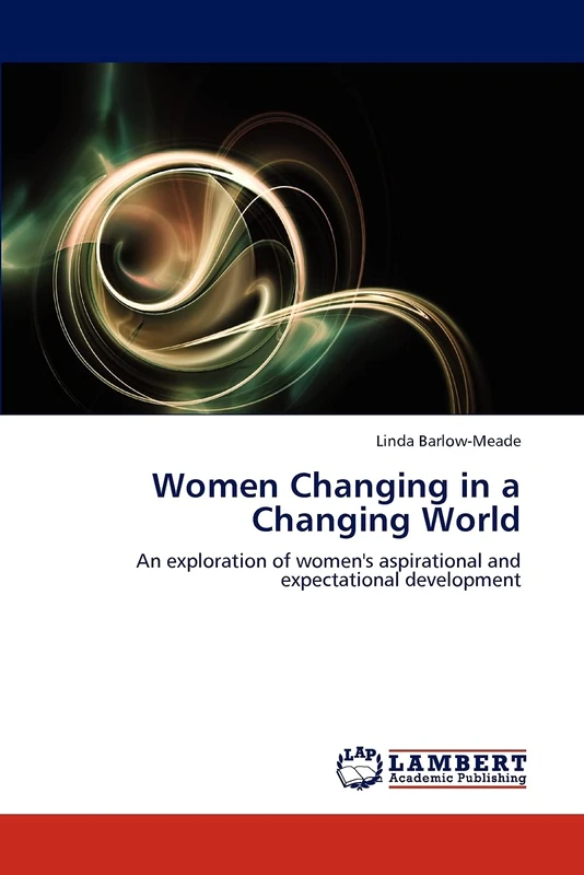 Women Changing in a Changing World: An exploration of women's aspirational and expectational development