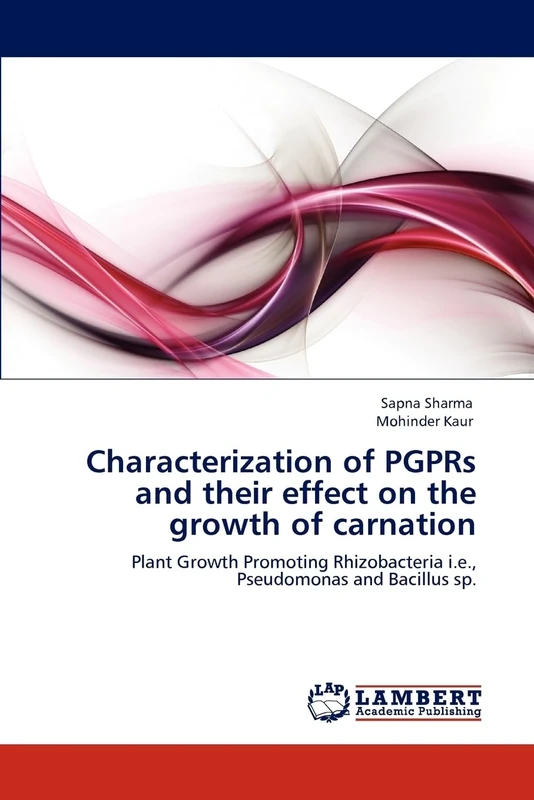 Characterization of PGPRs and their effect on the growth of carnation: Plant Growth Promoting Rhizobacteria i.e., Pseudomonas and Bacillus sp.