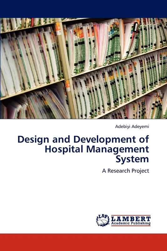 Design and Development of Hospital Management System: A Research Project