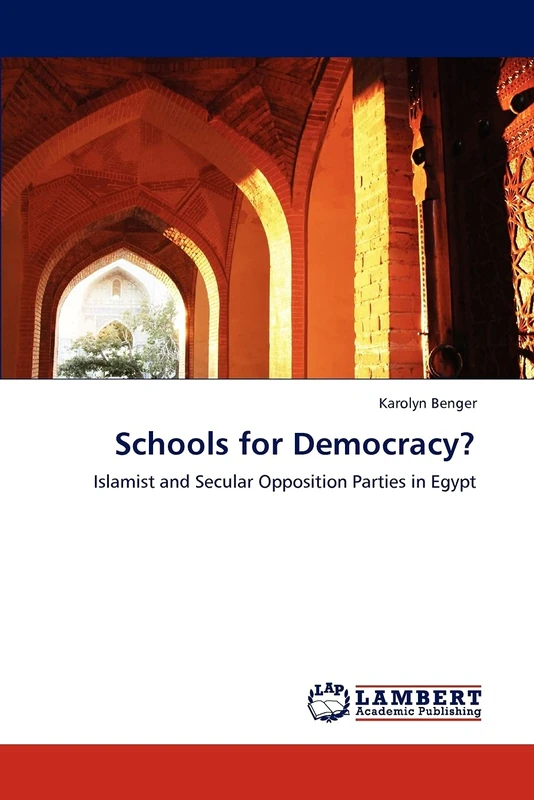 Schools for Democracy?: Islamist and Secular Opposition Parties in Egypt