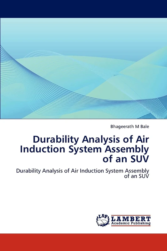 Durability Analysis of Air Induction System Assembly of an SUV: Durability Analysis of Air Induction System Assembly of an SUV