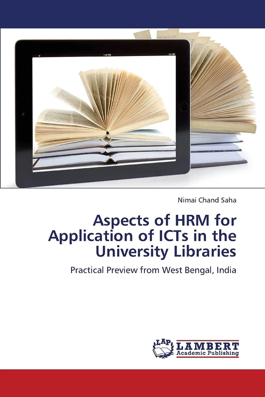 Aspects of HRM for Application of ICTs in the University Libraries: Practical Preview from West Bengal, India