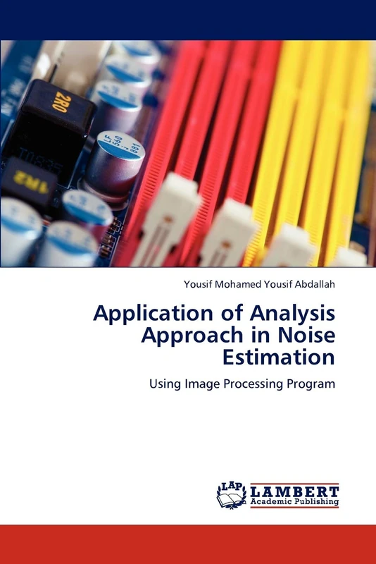 Application of Analysis Approach in Noise Estimation: Using Image Processing Program