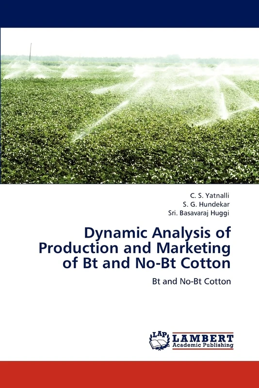 Dynamic Analysis of Production and Marketing of Bt and No-Bt Cotton: Bt and No-Bt Cotton