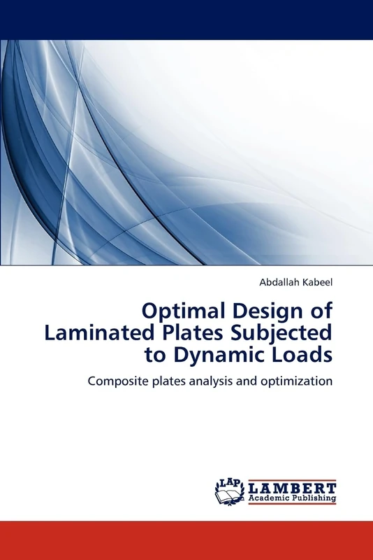 Optimal Design of Laminated Plates Subjected to Dynamic Loads: Composite plates analysis and optimization