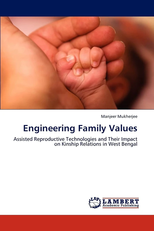 Engineering Family Values: Assisted Reproductive Technologies and Their Impact on Kinship Relations in West Bengal