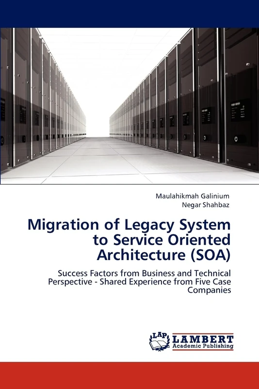 Migration of Legacy System to Service Oriented Architecture (SOA): Success Factors from Business and Technical Perspective - Shared Experience from Five Case Companies