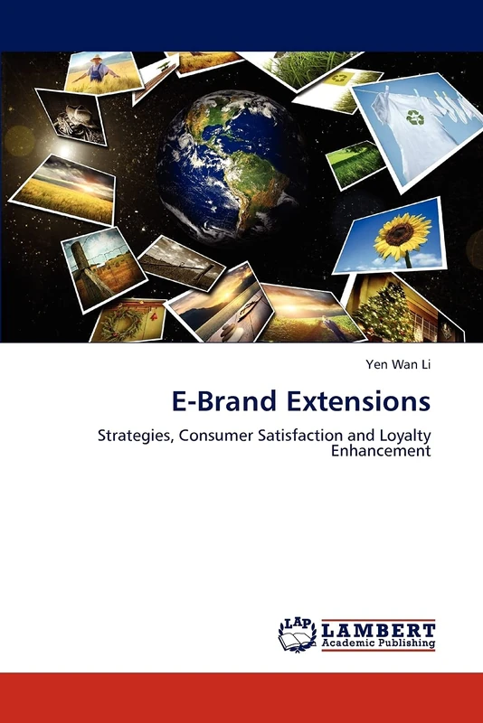 E-Brand Extensions: Strategies, Consumer Satisfaction and Loyalty Enhancement