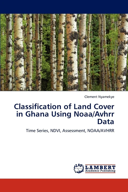 Classification of Land Cover in Ghana Using Noaa/Avhrr Data: Time Series, NDVI, Assessment, NOAA/AVHRR - Image 1
