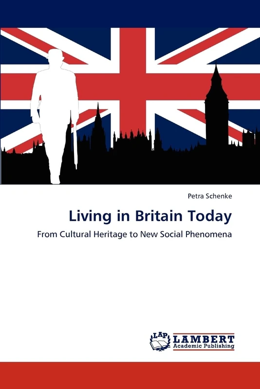 Living in Britain Today: From Cultural Heritage to New Social Phenomena