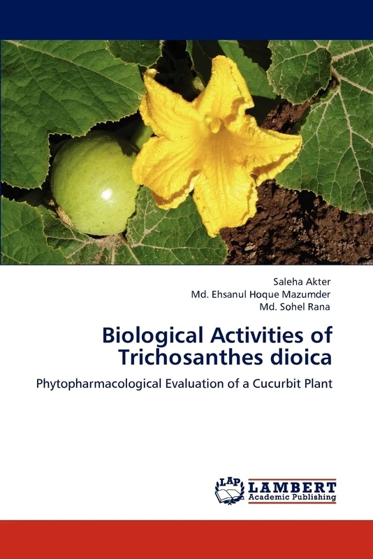 Biological Activities of Trichosanthes dioica: Phytopharmacological Evaluation of a Cucurbit Plant