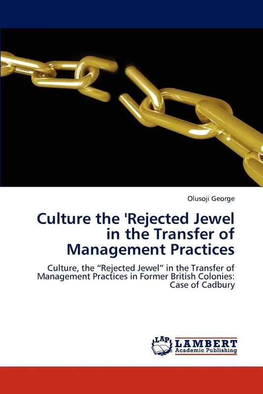 Culture the 'Rejected Jewel in the Transfer of Management Practices: Culture, the “Rejected Jewel” in the Transfer of Management Practices in Former British Colonies: Case of Cadbury - Image 1