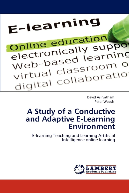 A Study of a Conductive and Adaptive E-Learning Environment: E-learning Teaching and Learning Artificial Intelligence online learning