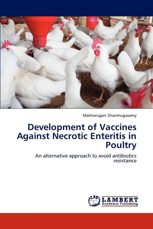 Development of Vaccines Against Necrotic Enteritis in Poultry: An alternative approach to avoid antibiotics resistance