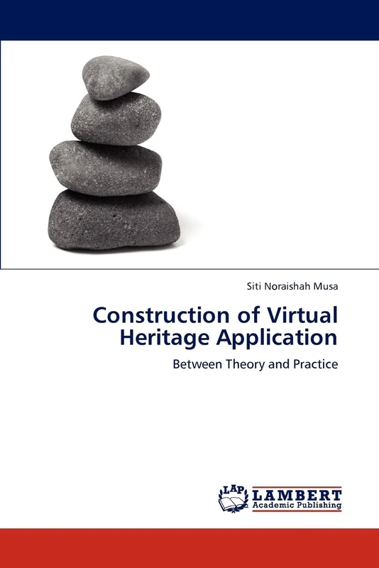 Construction of Virtual Heritage Application: Between Theory and Practice