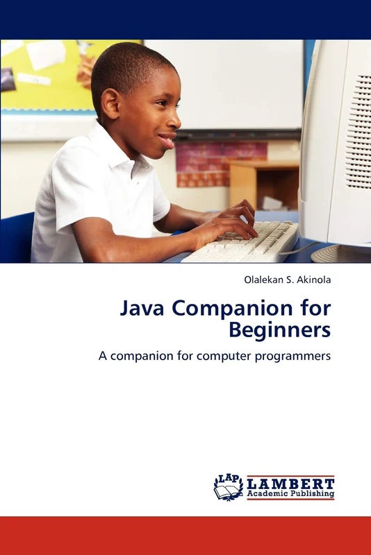 Java Companion for Beginners: A companion for computer programmers