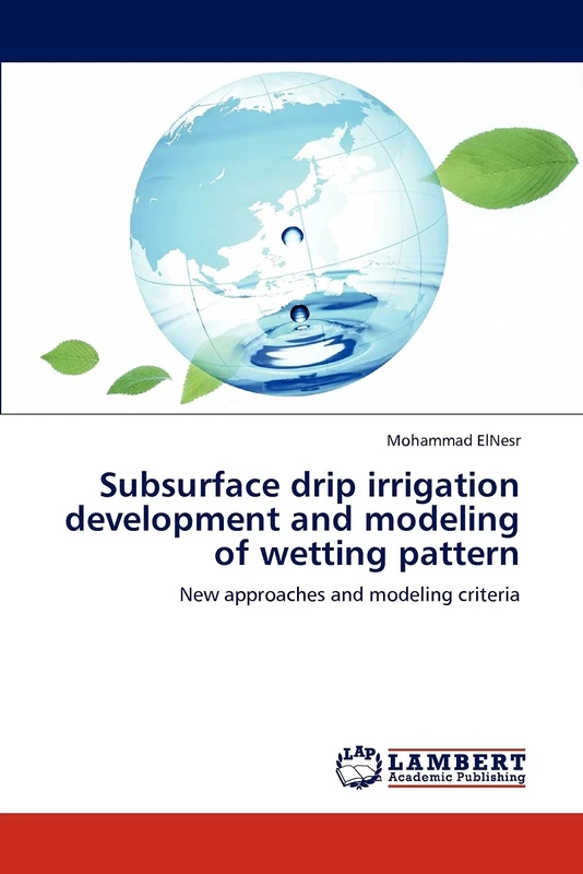 Subsurface drip irrigation development and modeling of wetting pattern: New approaches and modeling criteria - Image 1
