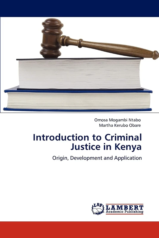Introduction to Criminal Justice in Kenya: Origin, Development and Application