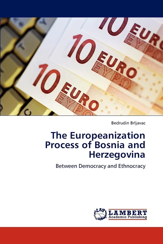 The Europeanization Process of Bosnia and Herzegovina: Between Democracy and Ethnocracy