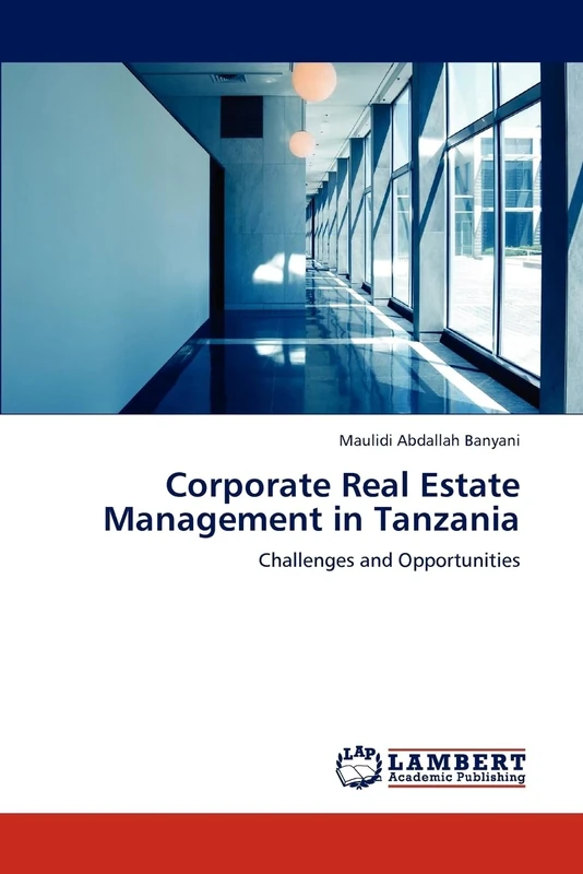 Corporate Real Estate Management in Tanzania: Challenges and Opportunities
