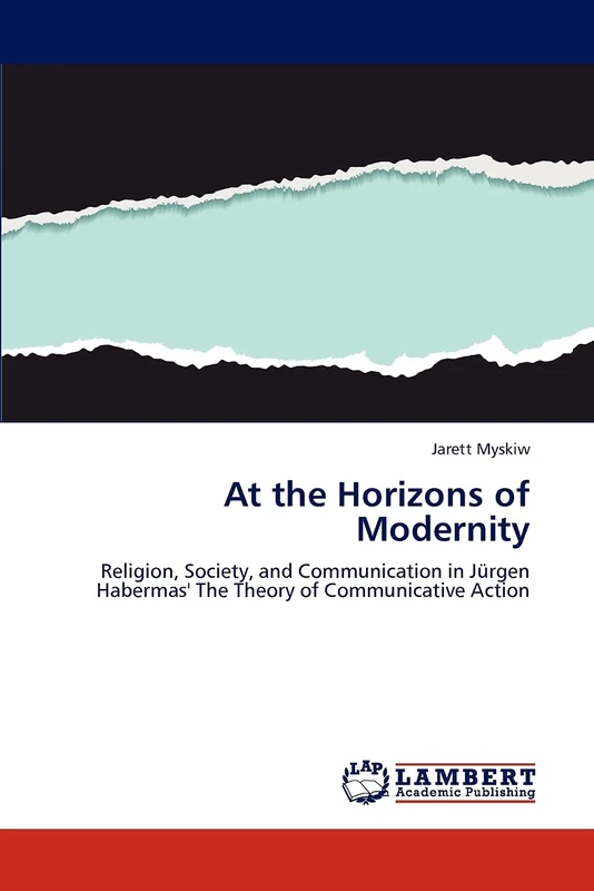 At the Horizons of Modernity: Religion, Society, and Communication in Jürgen Habermas' The Theory of Communicative Action - Image 1