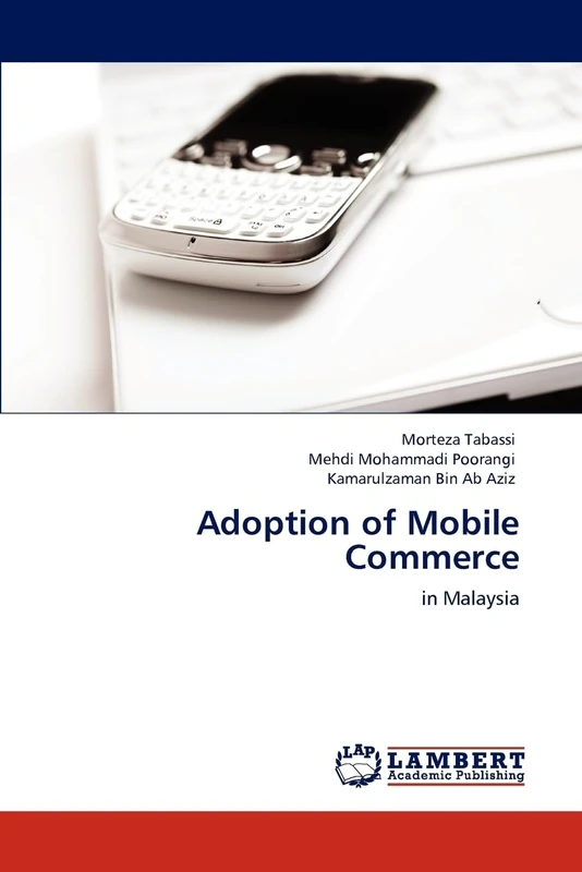 Adoption of Mobile Commerce: in Malaysia