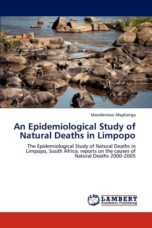 An Epidemiological Study of Natural Deaths in Limpopo: The Epidemiological Study of Natural Deaths in Limpopo, South Africa, reports on the causes of Natural Deaths 2000-2005 - Image 1