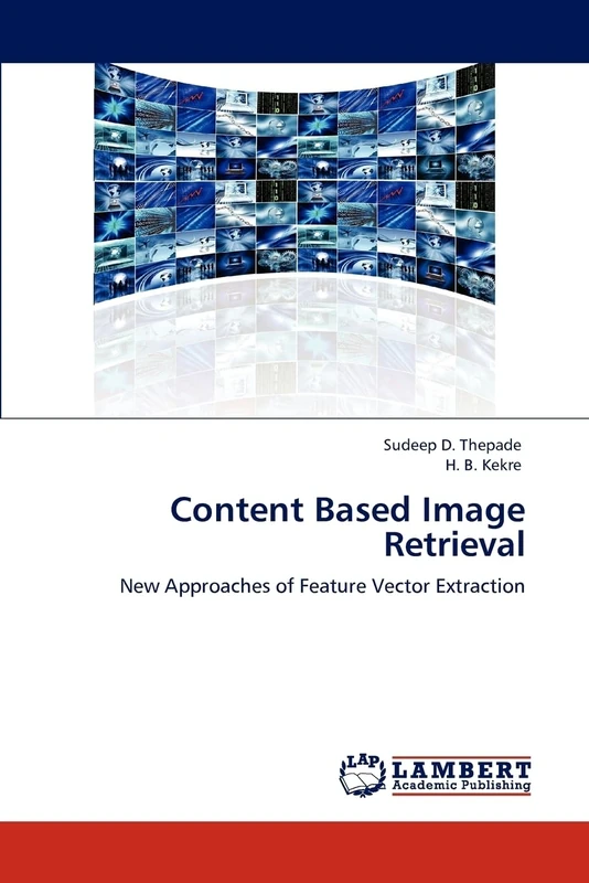 Content Based Image Retrieval: New Approaches of Feature Vector Extraction