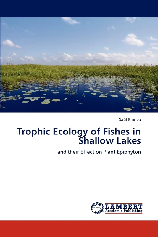 Trophic Ecology of Fishes in Shallow Lakes: and their Effect on Plant Epiphyton - Image 1